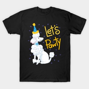 Poodle Let's Pawty T-Shirt